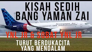 KISAH SEDIH BANG YAMAN ZAI, SUAMI & PAPA DARI 4 KORBAN PESAWAT SRIWIJAYA AIR|| TURUT BERDUKACITA.