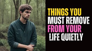 Things You Need To Silently Remove From Your Life Right NOW!