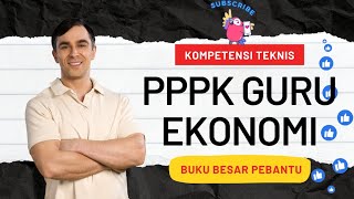 BAHAS SOAL EKONOMI P3K KOMPETENSI TEKNIS (BUKU BESAR PEMBANTU)