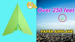 Over 250 feet! How To Make Paper Airplane Easy that Fly Far