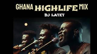 The Ultimate Ghana Highlife Party Mix - GHANA HIPLIFE MIX