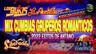 MIX CUMBIAS GRUPEROS ROMANTICOS EXITOS DE ANTAÑO (VIEJITAS PERO BONITAS