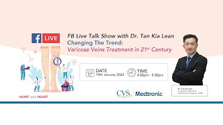 CVSKL: Varicose Veins Treatment in 21st Century by Dr Tan Kia Lean