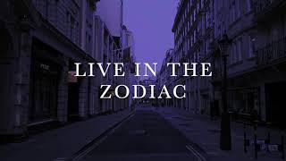 Live in the Zodiac