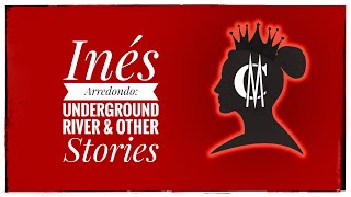 Inés Arredondo: Underground River and Other Stories