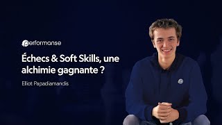 Échecs et Soft Skills : L’Alchimie Gagnante d’Elliot Papadiamandis