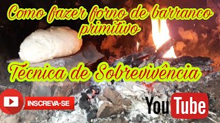 Como fazer forno de barranco primitivo técnicas de Sobrevivência