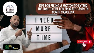 Ep 242 | 10 Tips for Extending Probate Filing Time in NC | Estate Pro Service, LLC