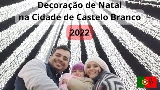 NATAL 2022 em CASTELO BRANCO! A cidade está linda 😍