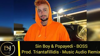 Sin Boy & Popayedi - BOSS (Music Audio Remix) Product By Triantafillidis