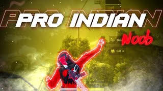 PRO INDIAN NOOB GAMEPLAY || PUBG MOBILE MONTAGE SMOOTH+EXTREME 60FPS