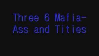 Three 6 Mafia-Ass and Tities