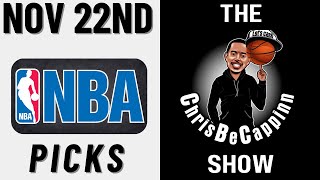 Nov 22nd |  NBA Best Bets | Free Picks + Predictions | ChrisBeCappinn NBA Show