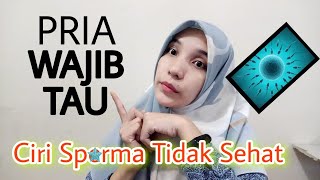 Apakah Kamu Tahu? Ciri-Ciri Sp*rma Tidak Sehat