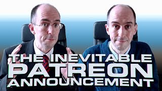 The Inevitable Patreon Announcement