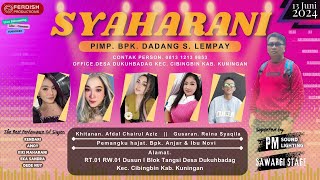 🔴 LIVE SYAHARANI MUSIK ENTERTAINMENT | DUKUH BADAG, 13JUNI2024 | MALAM