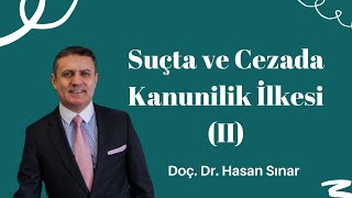 Suçta ve Cezada Kanunilik İlkesi II