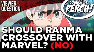 Ranma 1:2 meets the Avengers? No thanks