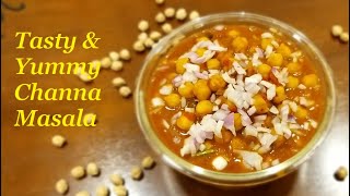 Channa Masala - Tasty and Yummy