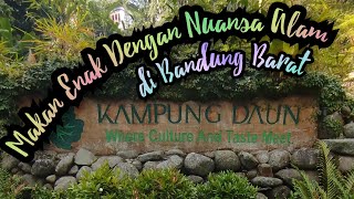 KAMPUNG DAUN BANDUNG BARAT | MAKAN ENAK DENGAN NUANSA ALAM | WHERE CULTURE AND TASTE MEET