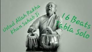 USTAD ALLAH RAKHA KHAN SAHAB JI | 16 Beats Tabla Solo | Teentaal