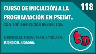 118-Ejercicio 98 resuelto en PSeInt. Proyecto PIEDRA,PAPEL O TIJERAS III. Tirada del jugador.