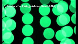 Dj Prosion - I'm Raving (A-Tronic Remix)