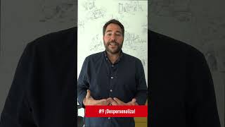 Tip 9: ¡Despersonaliza!