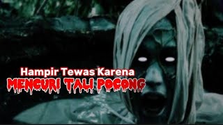 HAMPIR TEWAS KARENA MENCURI TALI POCONG