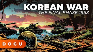 Korean War - The Final Phase 1953 (RARE FOOTAGE,Archive, World War 2, History, WW2)