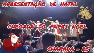 Programação de Natal:                                  Chegada do Papai Noel