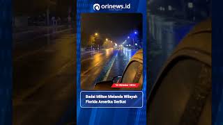 Badai Milton Melanda Wilayah Florida, Amerika Serikat #orinewsid #milton