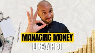 Managing Money Like a Pro: Expert Financial Tips