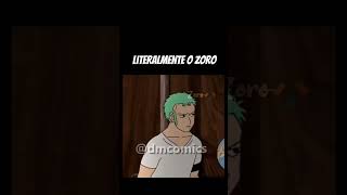 Literalmente zoro #onepiece #explore #onepiecebr #onepiecefan #zoro #zoroedit #meme #anime #shorts