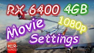 RX 6400 - War Thunder - movie settings - 1080p