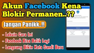 Cara mengembalikan akun fb yang diblokir permanen, lupa sandi fb, nomor & email tidak aktif lagi