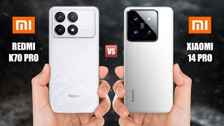 Redmi K70 Pro Vs Xiaomi 14 Pro