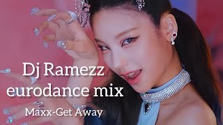 Maxx-Get Away(Dj Ramezz eurodance mix)