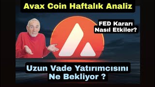 Avax Coin Haftalık Analiz. FED Kararı Sonrası Ne Olabilir?