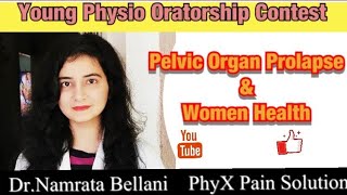 Pelvic Organ Prolapse | Dr.Namrata | Young Physio Oratorship contest | PhyX pain Solutions