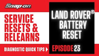 Land Rover Battery Reset | Quick Tip | Snap-on Diagnostics UK