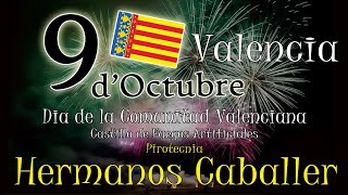 VALENCIA (Spagna) - DIA de la COMUNITAT VALENCIANA 2024 - HERMANOS CABALLER (Night Show)