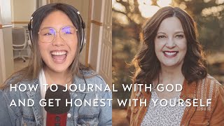 HOW TO JOURNAL WITH GOD AND GET HONEST WITH YOURSELF