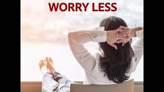 How to Worry Less