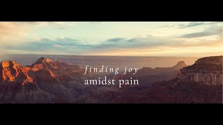 Find Your Joy in the Midst of Pain