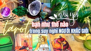 CHỌN MỘT TỤ BÀI TAROT || TRONG MẮT/TRONG SUY NGHĨ NGƯỜI KHÁC GIỚI BẠN   như thế nào?