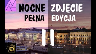 Nocna edycja zdjęcia - pełen proces i komentarz | Affinity Photo po polsku !