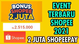 EVENT SHOPEE TERBARU 2021 || CARA MENDAPATKAN HADIAH 2 JUTA DI SHOPEE