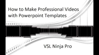 How to Make Professional Videos with Powerpoint Templates - VSL Ninja Pro