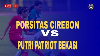 🔴LIVE || WOMENS SOCCER 2022|| PORSITAS CIREBON VS PUTRI PATRIOT BEKASI